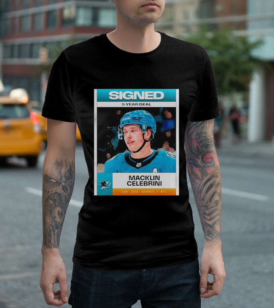 Signed 5 Year Deal Macklin Celebrini San Jose Sharks 71 T-Shirt