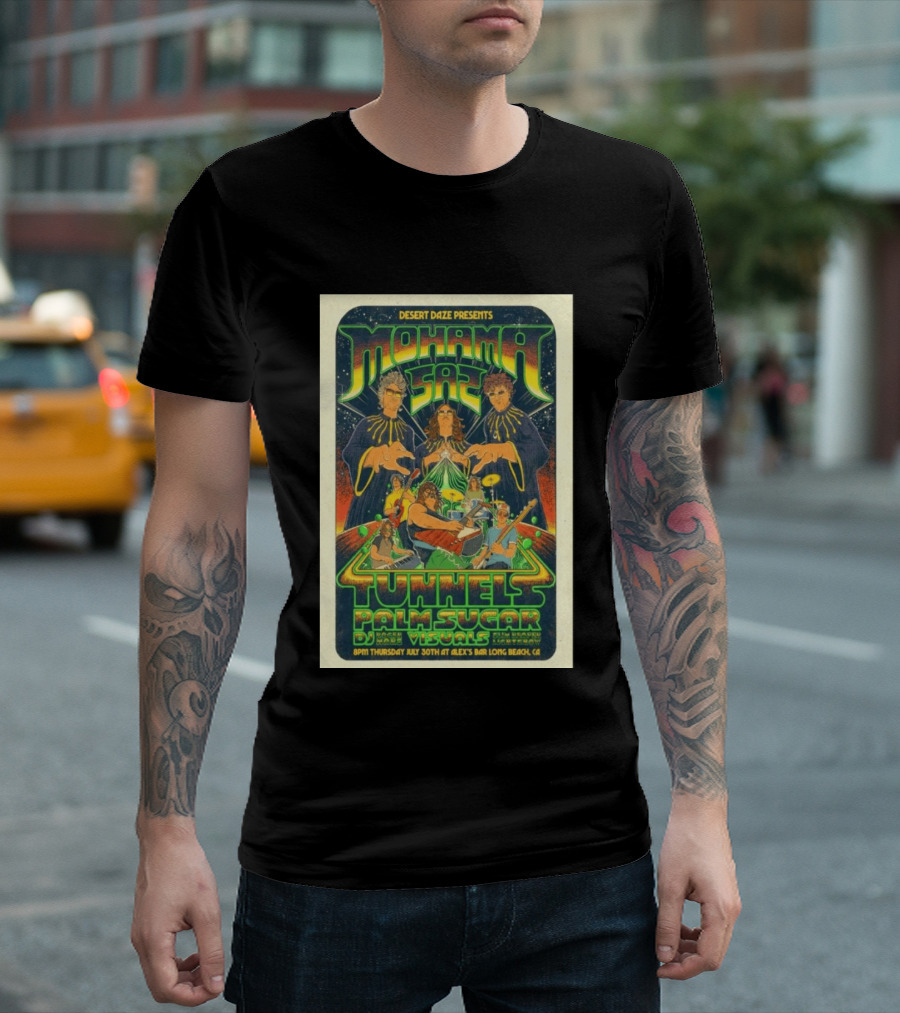 Desert Daze Presents Mohama Saz Tunnels Palm Sugar DJ Hal Visuals Alex's Bar Long Beach CA 7 30 2026 T-Shirt