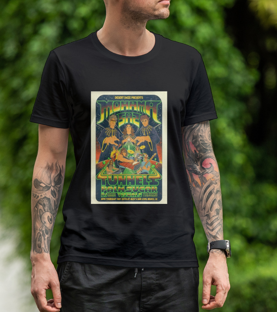 Desert Daze Presents Mohama Saz Tunnels Palm Sugar DJ Hal Visuals Alex's Bar Long Beach CA 7 30 2026 T-Shirt