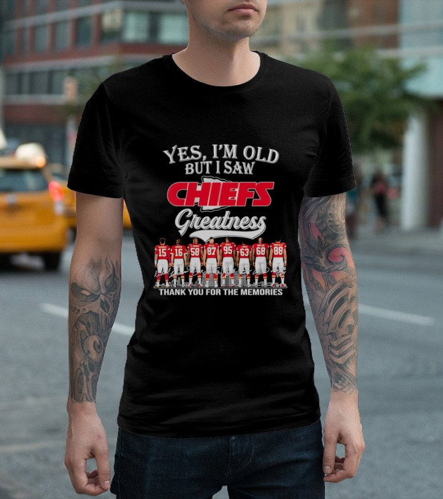 Yes I'm Old But I Saw Chiefs Greatness Thank You For The Memories T-Shirt