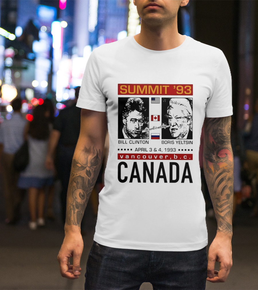 Summit '93 Bill Clinton Boris Yeltsin April 3 4 Vancouver BC Canada Flags T-Shirt