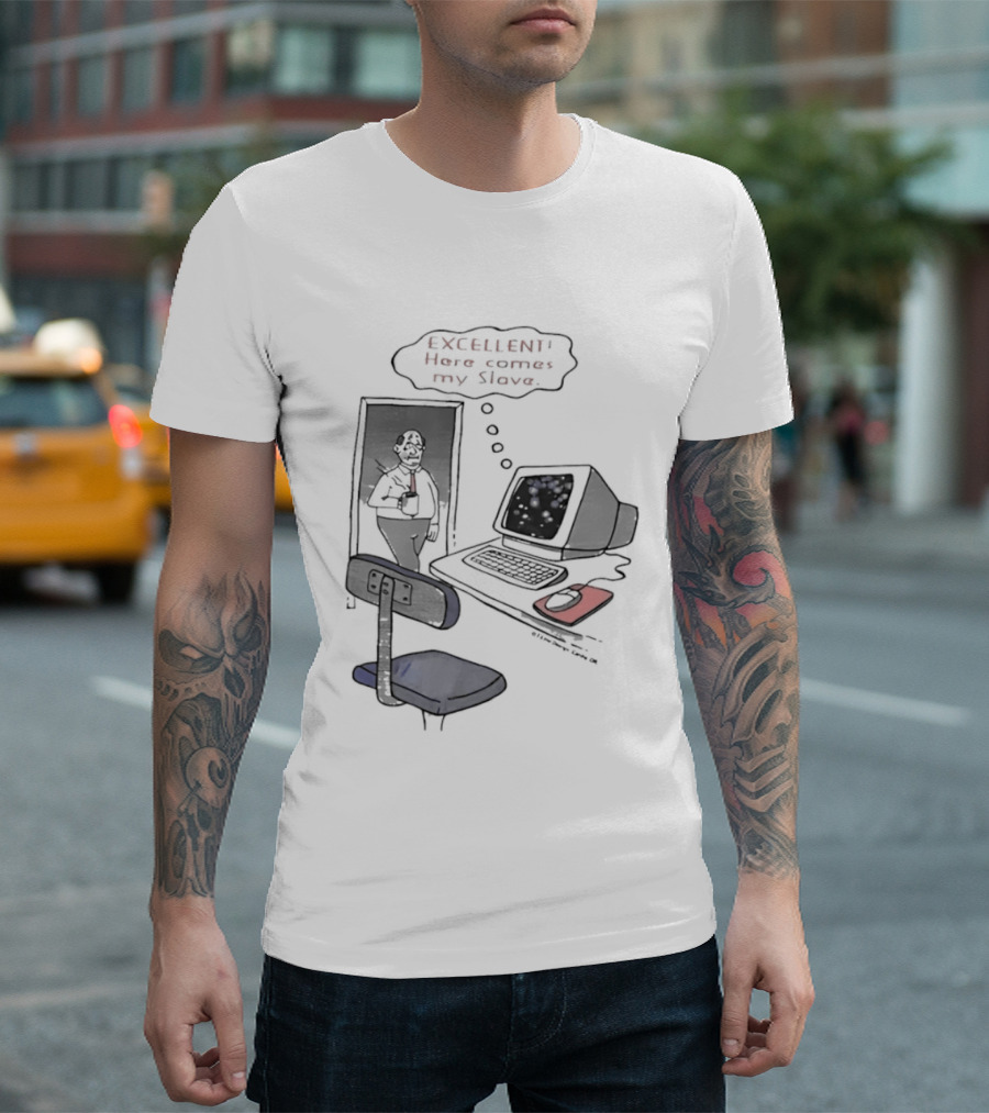 Excellent Here Comes My Slave Computer Retro Humor T-Shirt