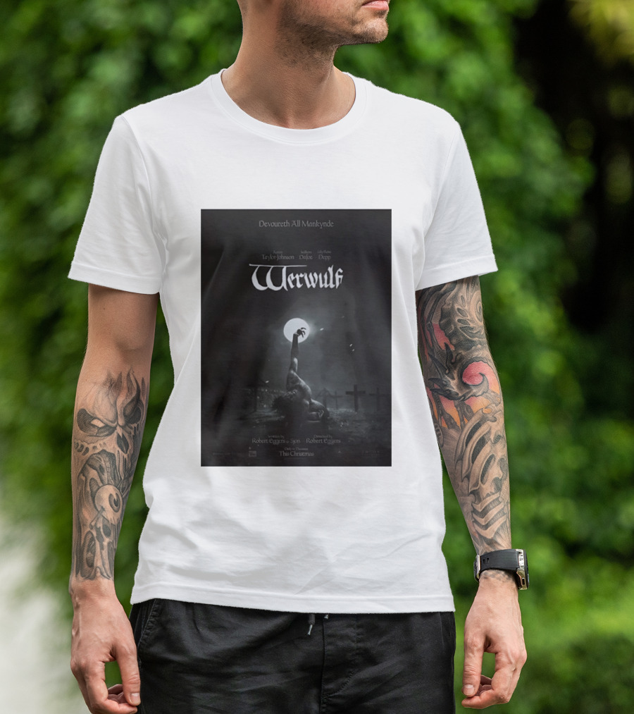 Werwulf Devoureth All Mankynde Featuring Aaron Taylor Johnson Willem Dafoe Lily Rose Depp T-Shirt