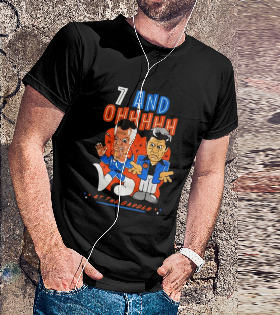 7 And Ohhhhhh At The Garden New York Knicks T-Shirt