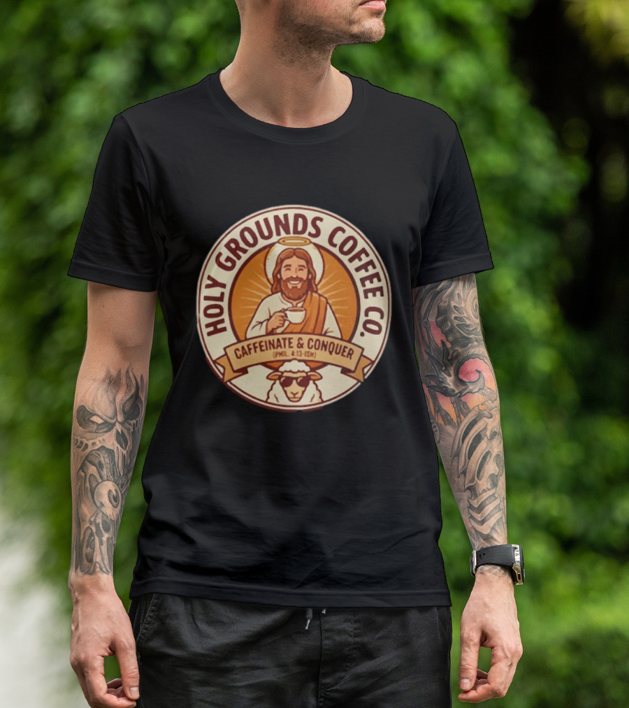 Christian Jesus Holy Grounds Coffee Caffeinate Conquer T-Shirt
