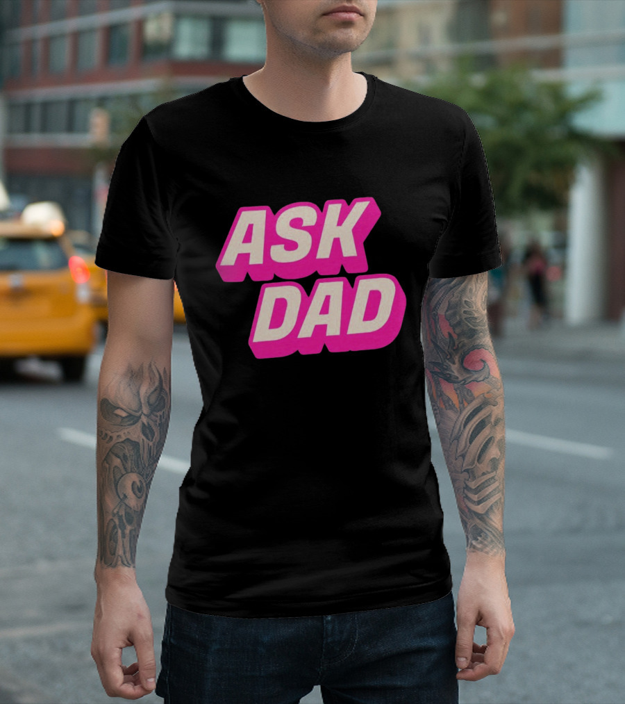 Ask Dad Pink Retro Font Pop Culture T-Shirt