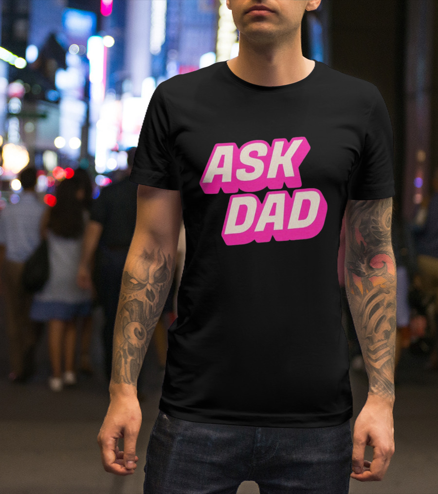 Ask Dad Pink Retro Font Pop Culture T-Shirt