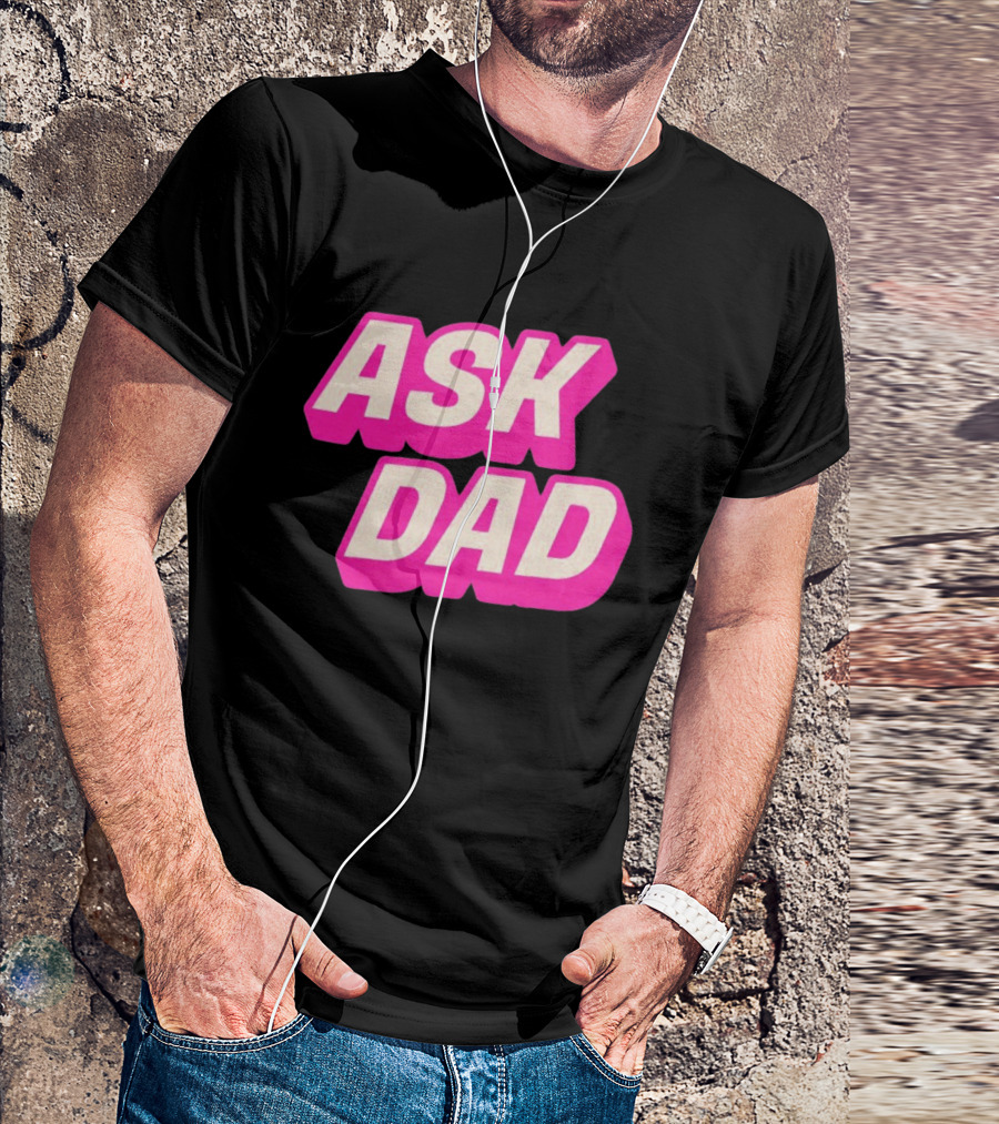 Ask Dad Pink Retro Font Pop Culture T-Shirt