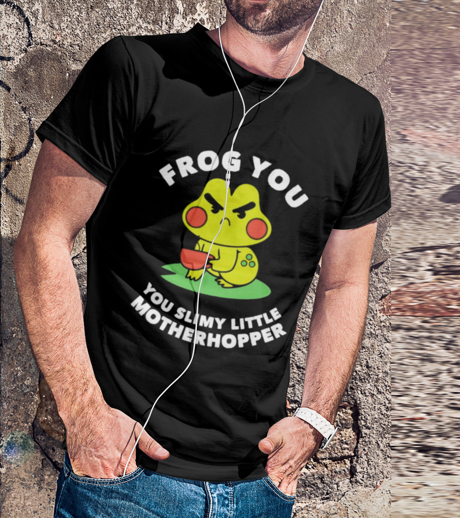 Frog You You Slimy Little Motherhopper Coffee Cup T-Shirt