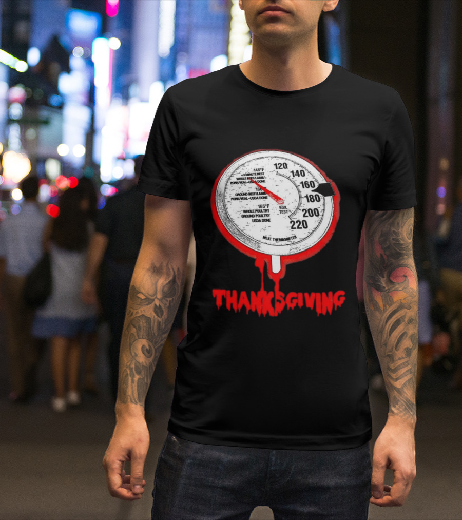 Thanksgiving Meat Thermometer Creepy Design With Blood Red Dripping Effect T-Shirt