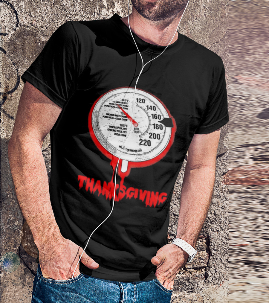 Thanksgiving Meat Thermometer Creepy Design With Blood Red Dripping Effect T-Shirt