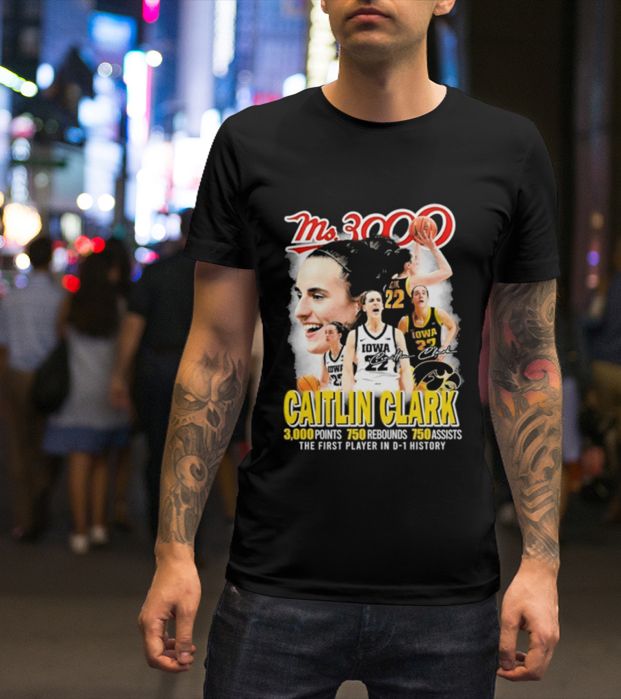 Ms 3000 Caitlin Clark Iowa Hawkeyes 3000 Points 750 Rebounds 750 Assists T-Shirt