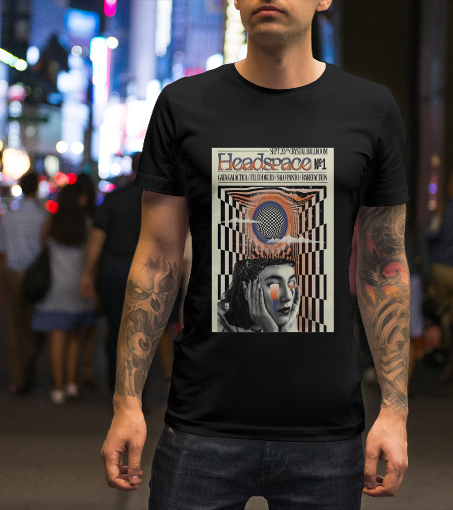 SEPT 20 2025 Crystal Ballroom Headspace No.1 Gata Galactica Fluid Druid Salo Panto Rarefraction T-Shirt