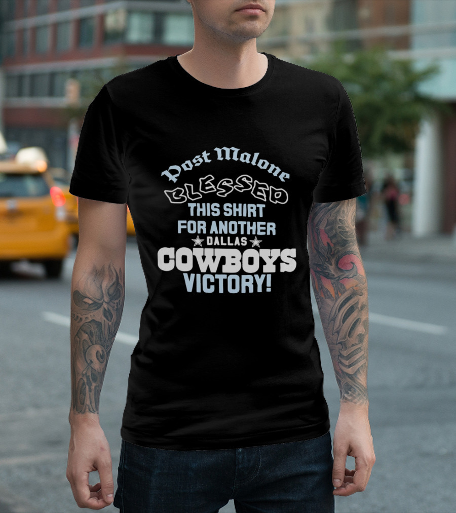 Post Malone Blessed This For Another Dallas Cowboys Victory T-Shirt