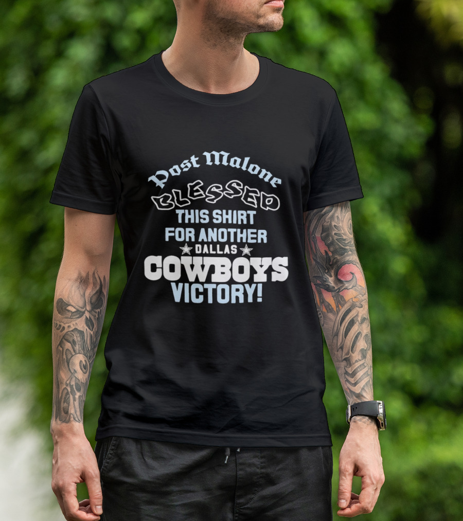 Post Malone Blessed This For Another Dallas Cowboys Victory T-Shirt