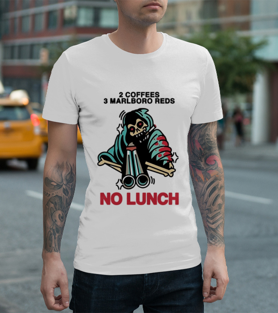 2 Coffees 3 Marlboro Reds Skeleton Holding Shotgun No Lunch T-Shirt