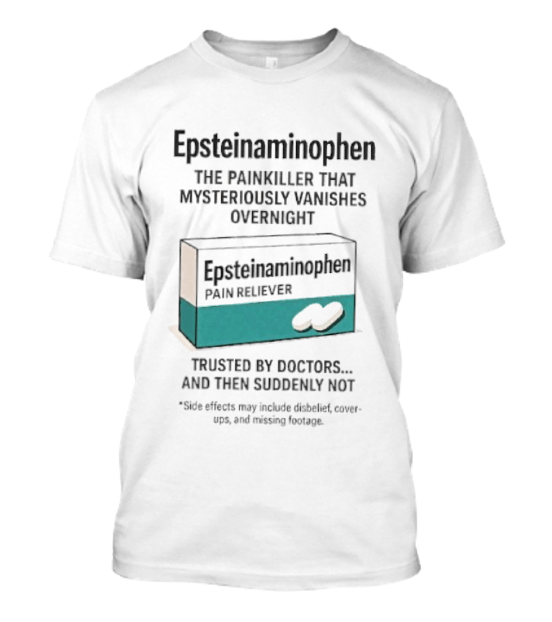 Epsteinnaminophen Painkiller Trusted By Doctors Then Suddenly Not T-Shirt