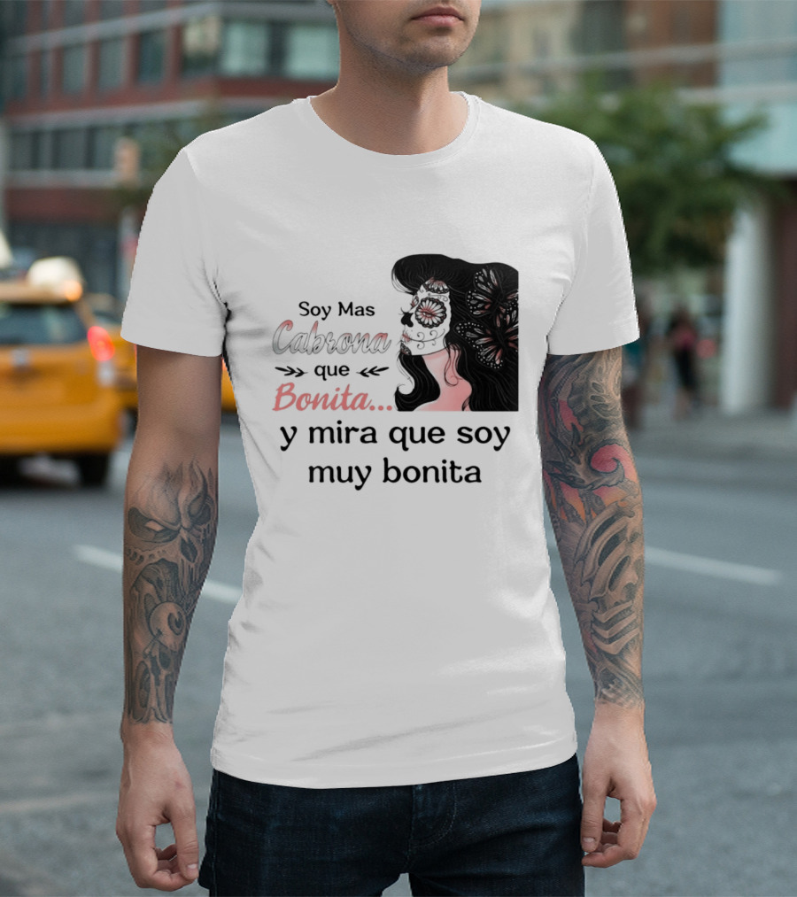 Soy Mas Cabrona Que Bonita Y Mira Que Soy Muy Bonita Girl Butterfly Image T-Shirt