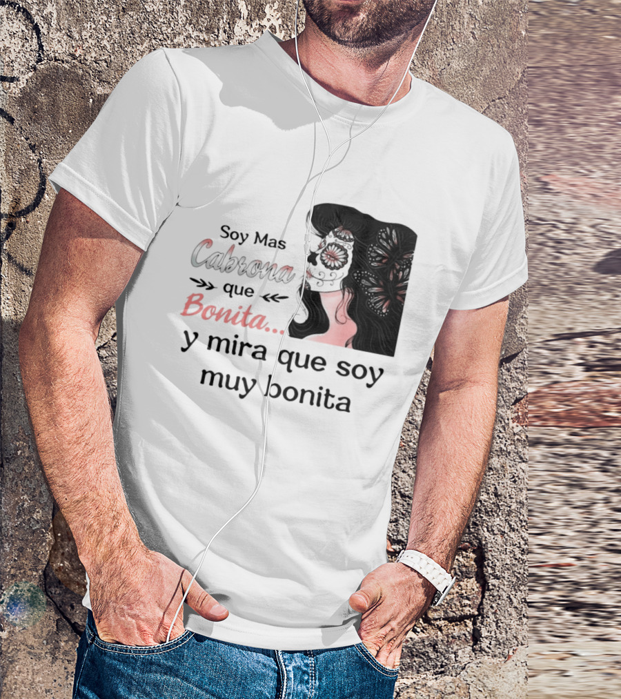 Soy Mas Cabrona Que Bonita Y Mira Que Soy Muy Bonita Girl Butterfly Image T-Shirt