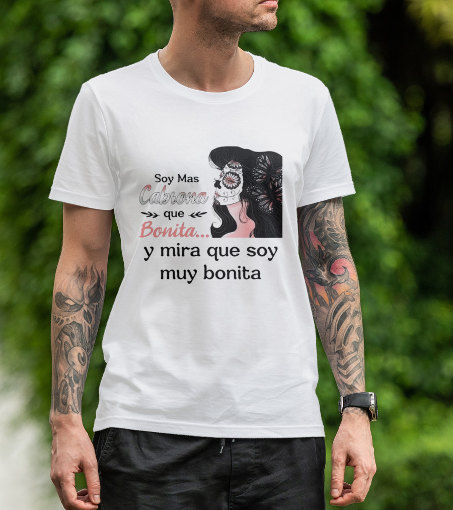 Soy Mas Cabrona Que Bonita Y Mira Que Soy Muy Bonita Girl Butterfly Image T-Shirt