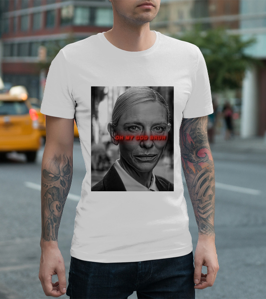 Cate Blanchett Oh My God Bruh Bold Red Text Face T-Shirt