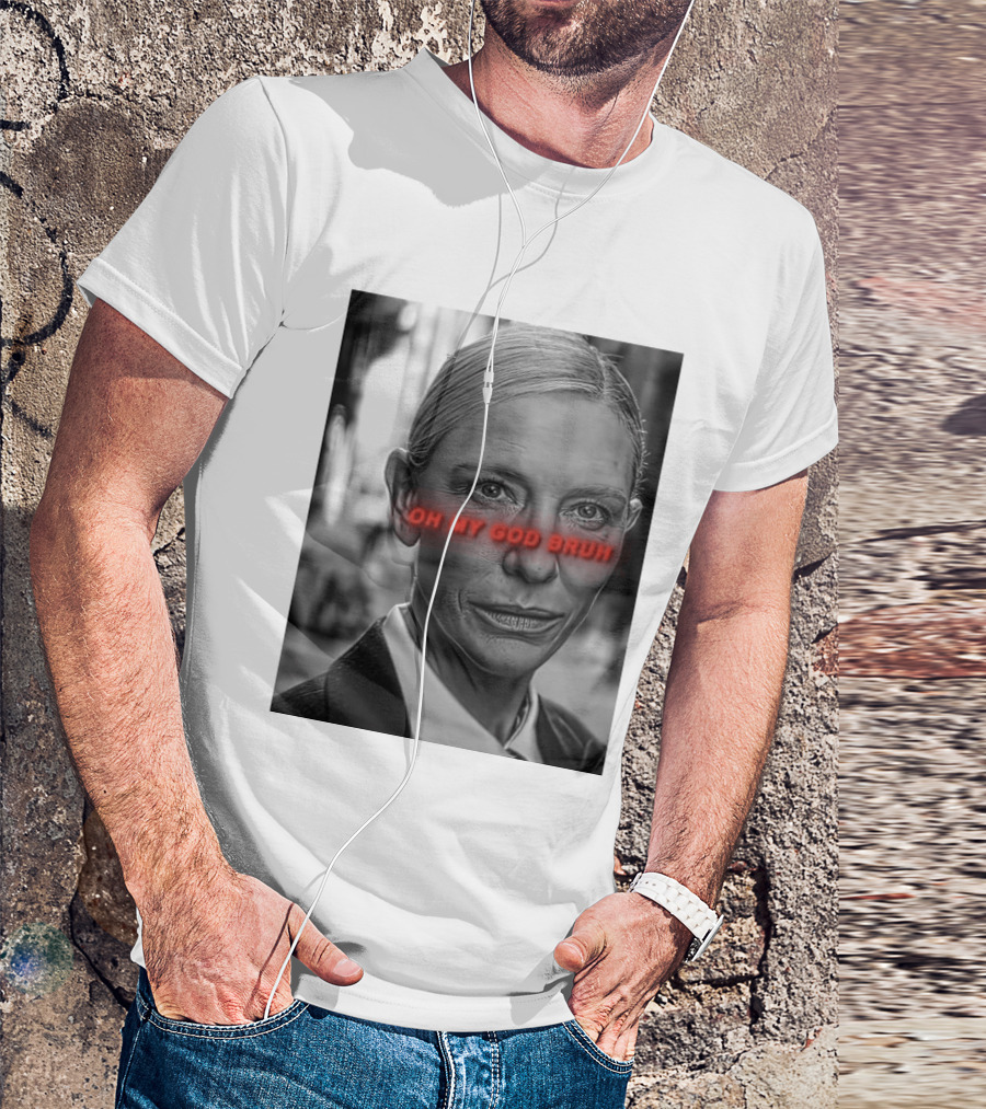 Cate Blanchett Oh My God Bruh Bold Red Text Face T-Shirt