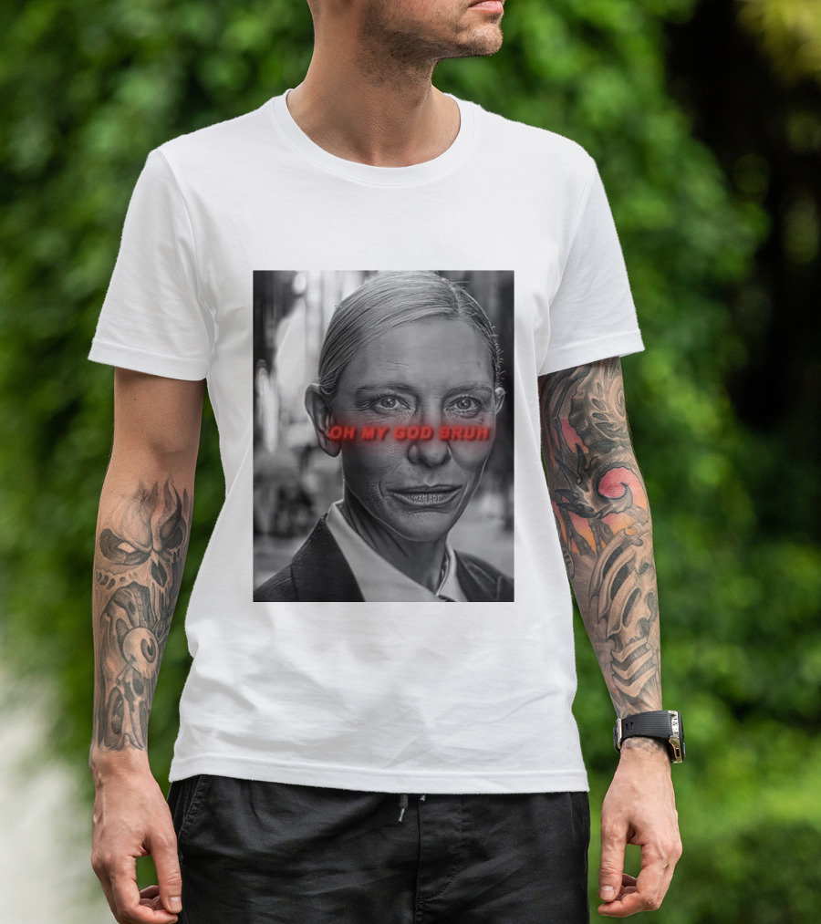 Cate Blanchett Oh My God Bruh Bold Red Text Face T-Shirt