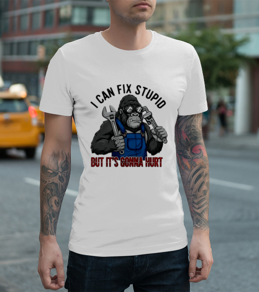 I Can Fix Stupid But It's Gonna Hurt Gorilla Mechanic Wrench وrench T-Shirt