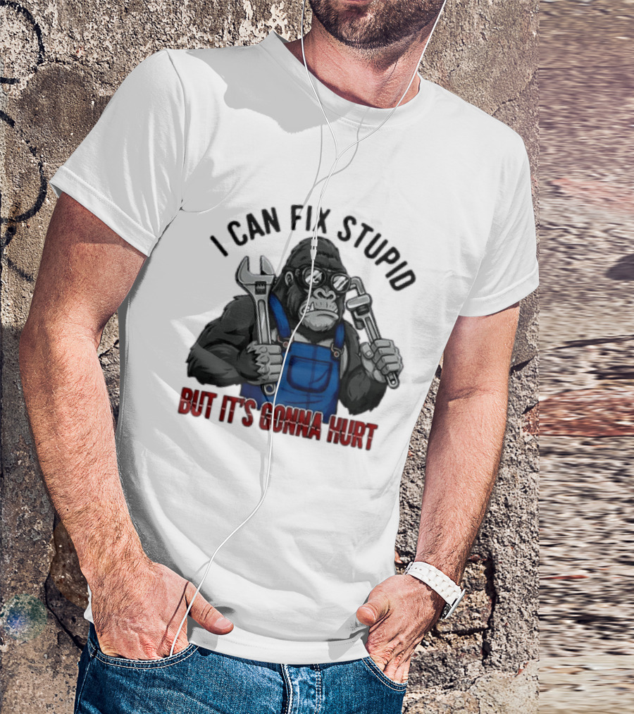 I Can Fix Stupid But It's Gonna Hurt Gorilla Mechanic Wrench وrench T-Shirt
