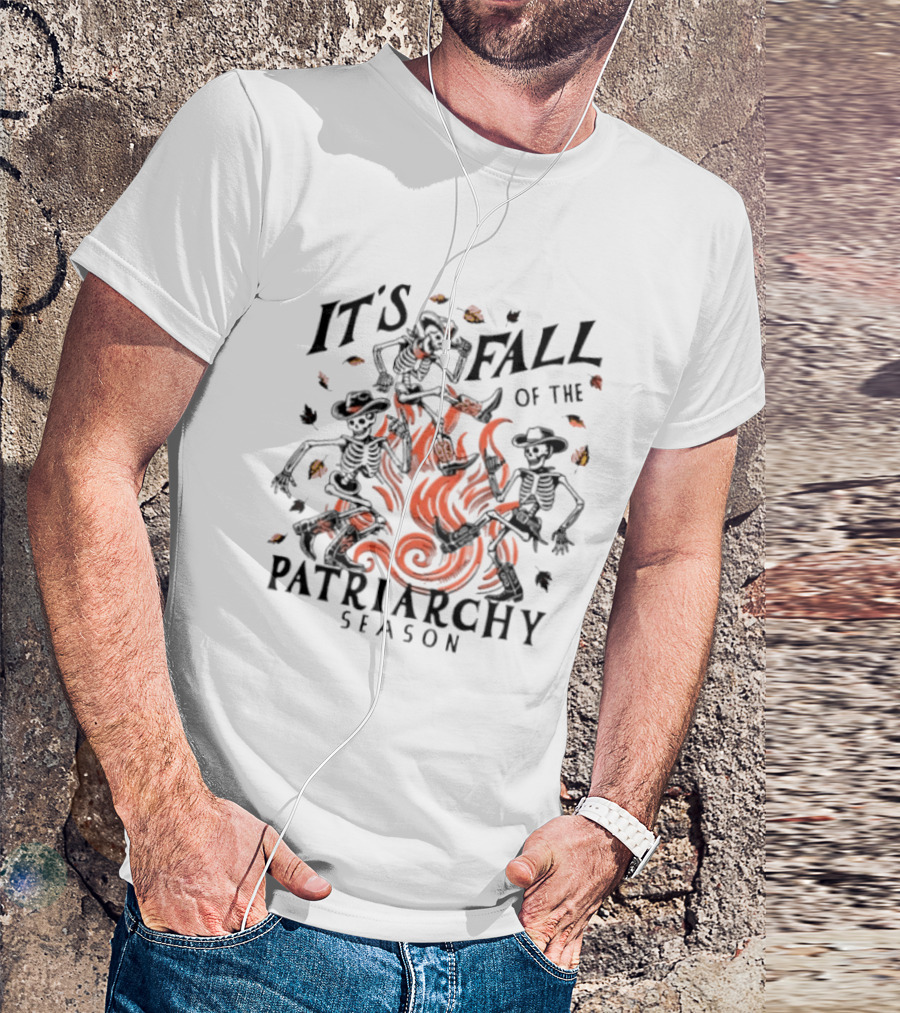 It's Fall Of The Patriarchy Season Skeleton Dance With Autumn Leaves T-Shirt