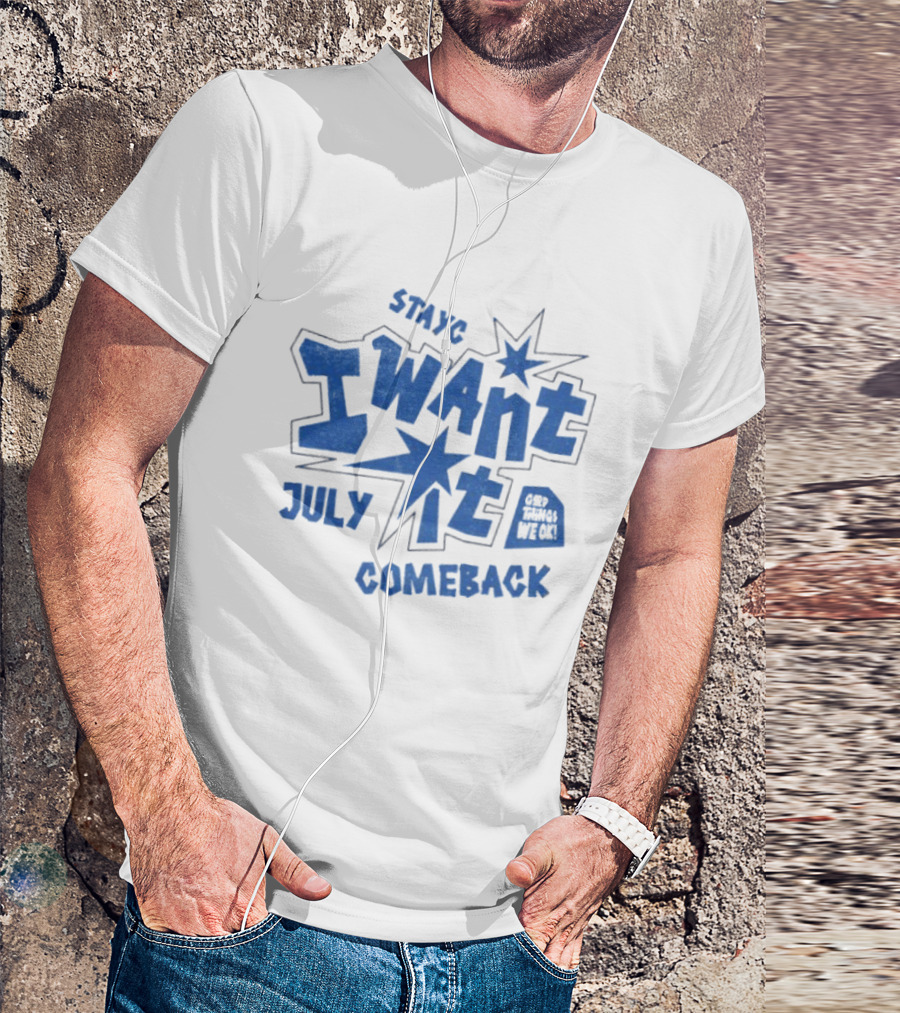 Stayc I Want It July Comeback Set Three We Ek T-Shirt