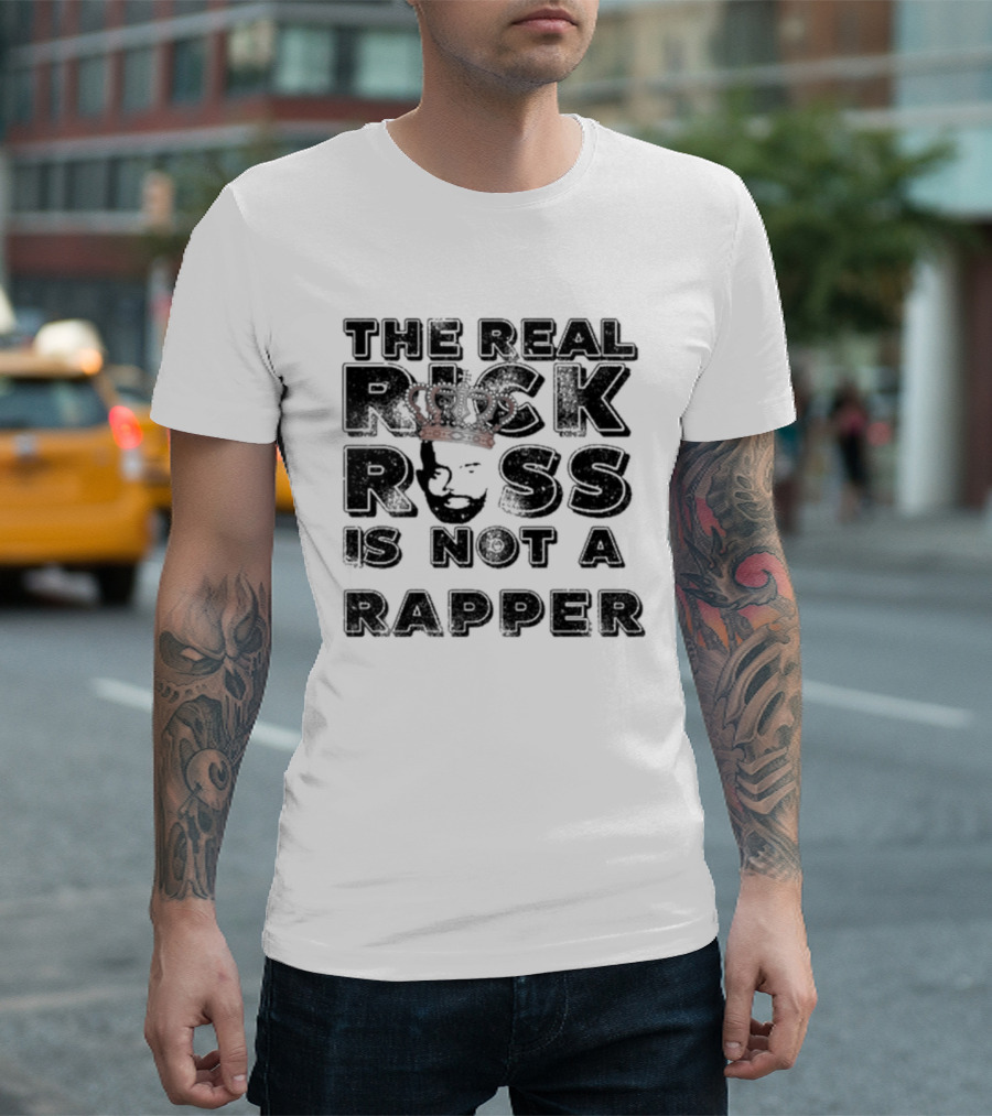 The Real Rick Ross Crown Portrait Is Not A Rapper T-Shirt