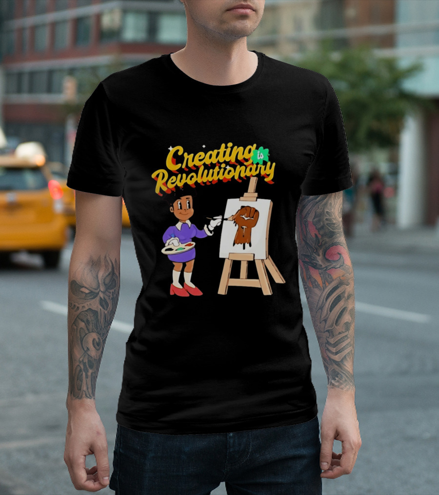 Creating Is Revolutionary Black Power Fist Painting T-Shirt