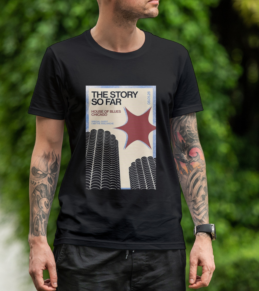 The Story So Far House Of Blues Chicago 08.01.26 Special Guest I Am The Avalanche T-Shirt
