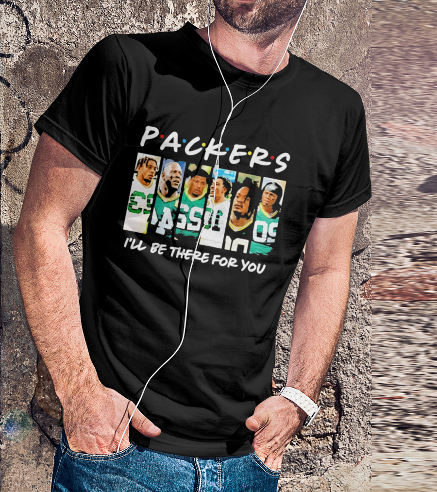 Packers I'll Be There For You Football Players T-Shirt