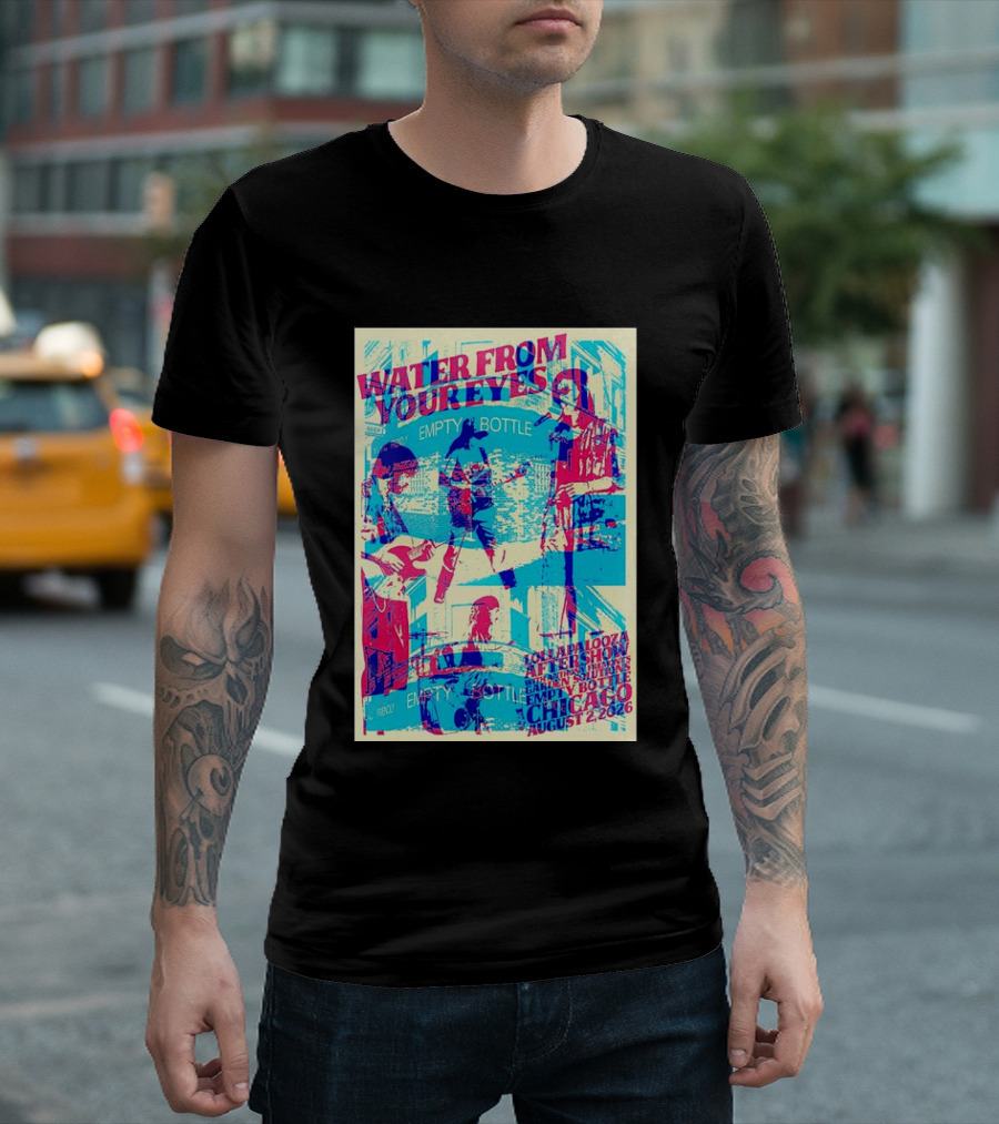 Water From Your Eyes Lollapalooza Aftershow Chicago August 2 2026 Empty Bottle T-Shirt