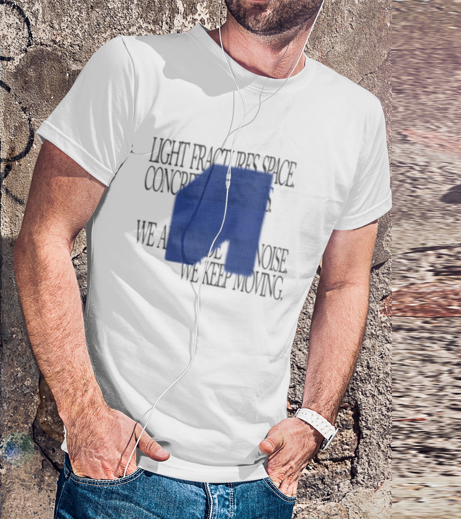 Awakenings Store Light Fractures Space Concrete Trembles We Are Inside The Noise We Keep Moving White Oversized T-Shirt