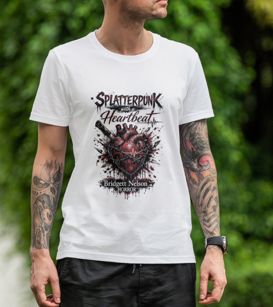 Splatterpunk With Heartbeat Bridgett Nelson Horror T-Shirt
