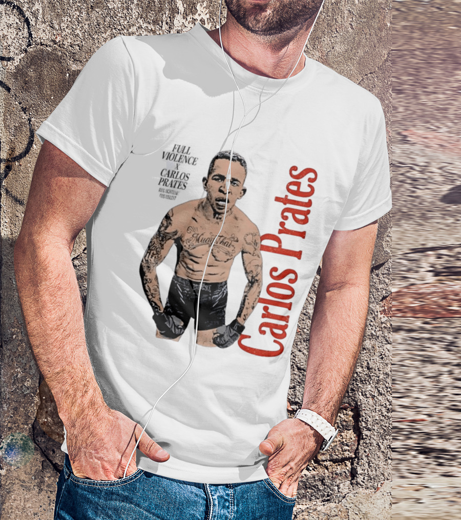 Carlos Prates Muay Thai Full Violence 100 Percent Nightmare T-Shirt
