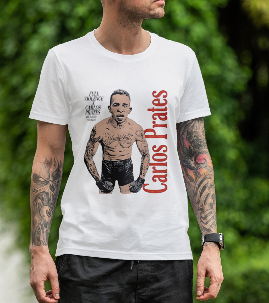 Carlos Prates Muay Thai Full Violence 100 Percent Nightmare T-Shirt