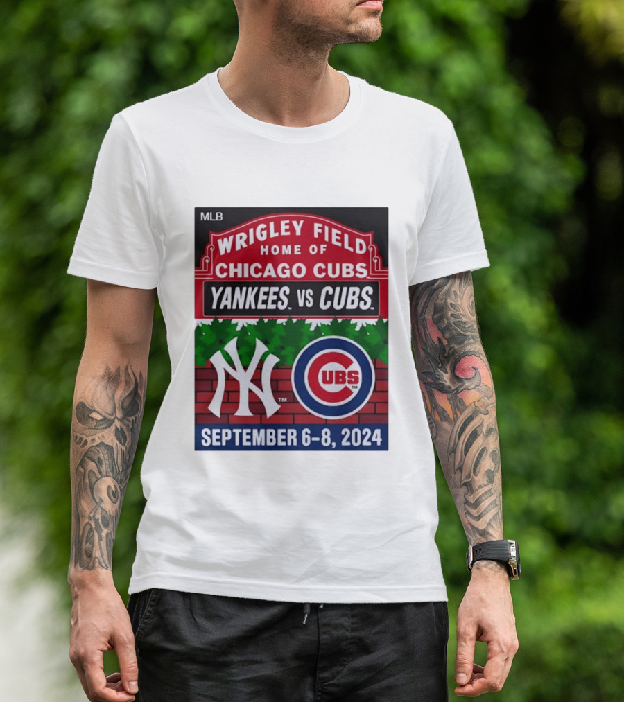 MLB Wrigley Field New York Yankees Vs Chicago Cubs September 6 8 2024 T-Shirt