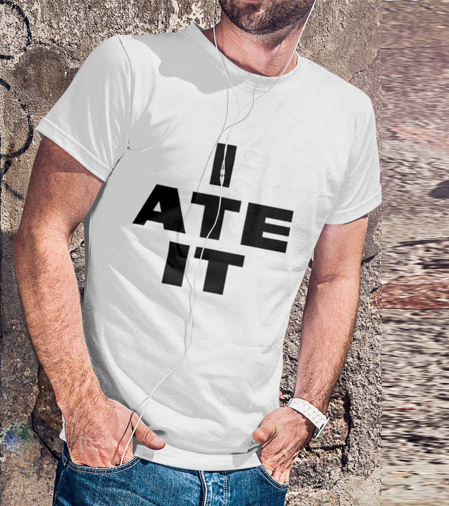 I Ate It Eating Snack Foodie Fun T-Shirt