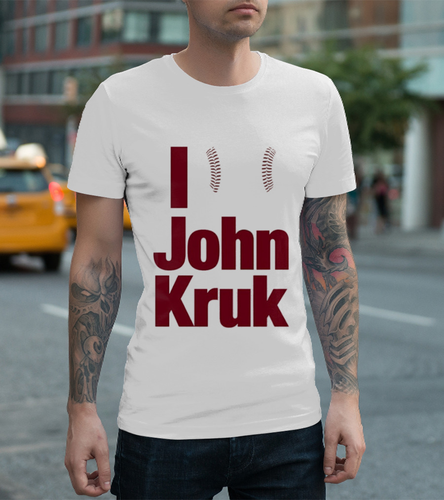 I Love John Kruk Baseball Philadelphia Phillies T-Shirt