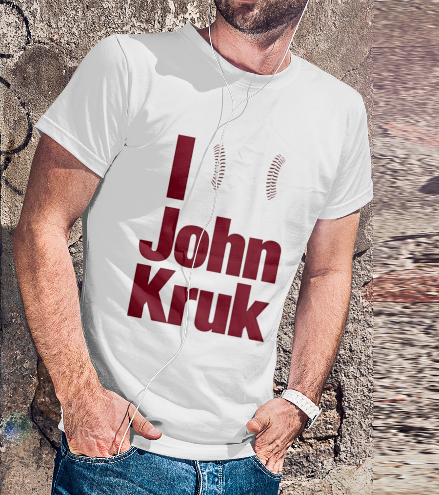 I Love John Kruk Baseball Philadelphia Phillies T-Shirt