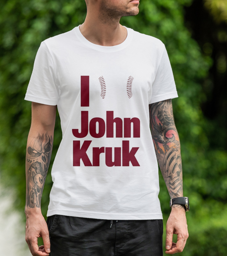 I Love John Kruk Baseball Philadelphia Phillies T-Shirt