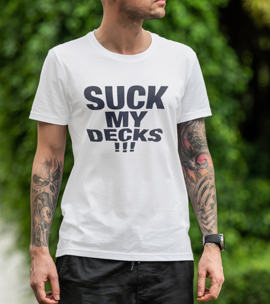 Suck My Decks DJ Music Turntable Disc Jockey Fun T-Shirt