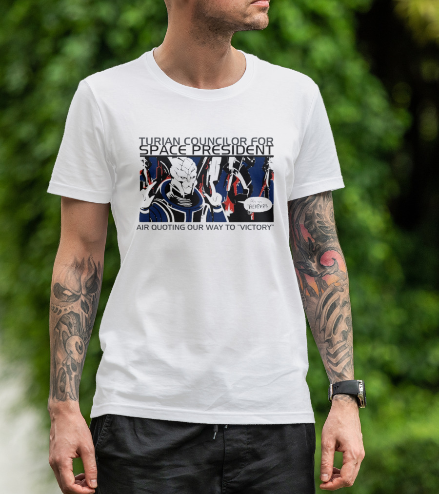 Turian Councilor Space President Air Quoting Our Way To Victory Aye Reapers T-Shirt
