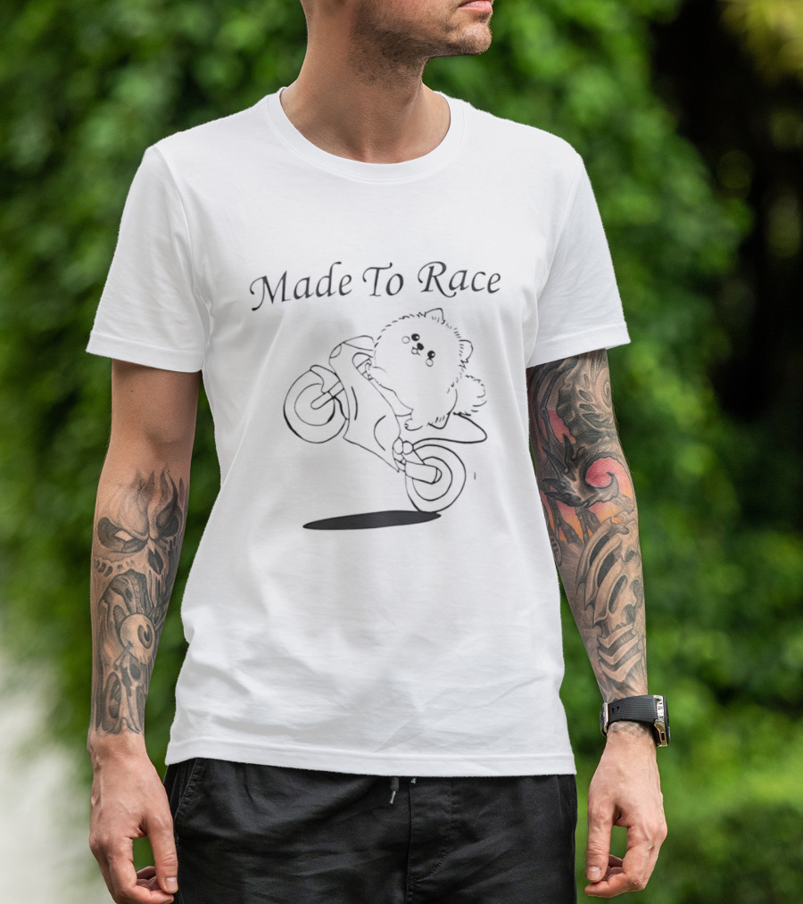 Made To Race Pomeranian Motorcycle Rider Fun T-Shirt