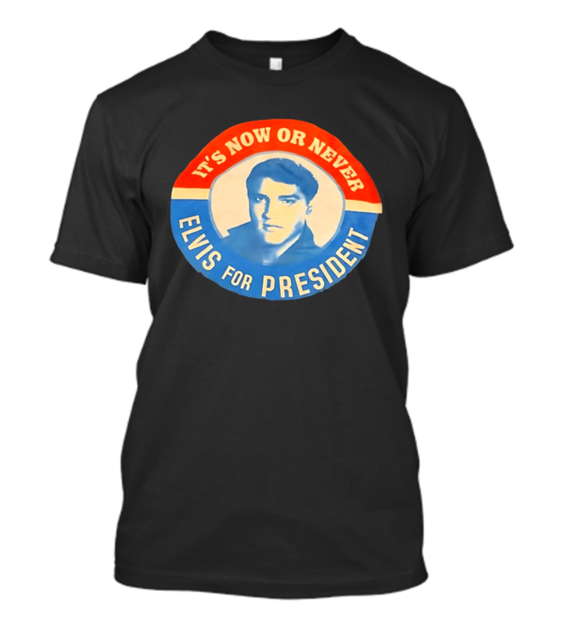 Elvis Presley It's Now Or Never For President T-Shirt