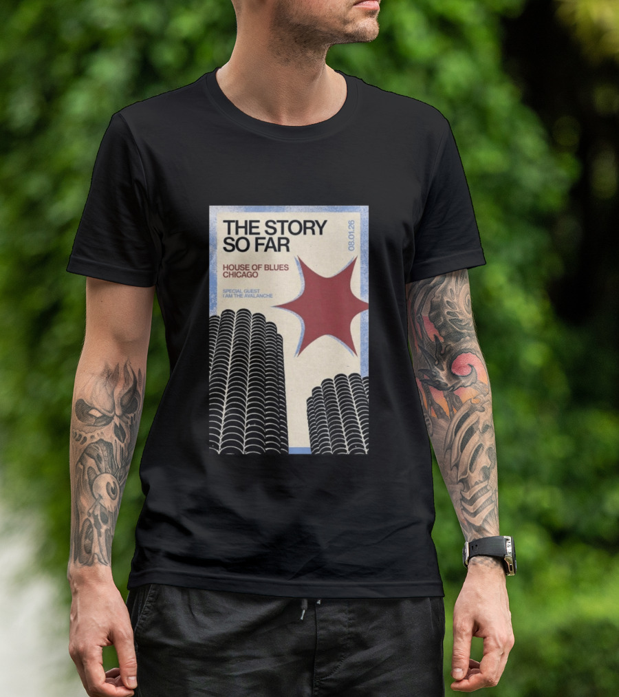 The Story So Far House Of Blues Chicago August 1 2026 Special Guest I Am The Avalanche T-Shirt